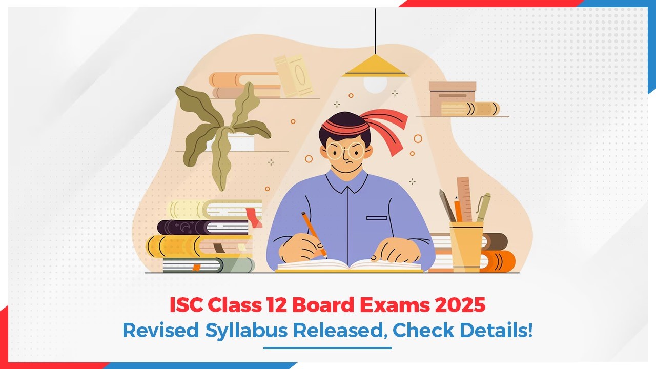 ISC Class 12 Board Exams 2025 Revised Syllabus Released, Check Details!.jpg
